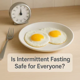 Is Intermittent Fasting Safe For Everyone